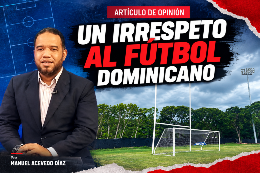 artículo de opinión irrespeto al fútbol dominicano